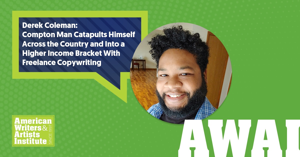 Derek Coleman: Compton Man Catapults Himself Across the Country and into a Higher Income Bracket with Freelance Copywriting