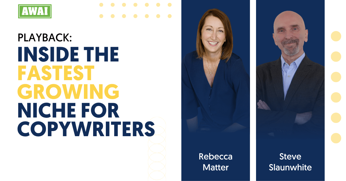 “Inside the Fastest Growing Niche for Copywriters,” featuring Rebecca Matter and Steve Slaunwhite